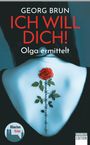 "Georg Brun, Ich will dich!, Olga ermittelt" in roten und weißen Buchstaben, rote Rose auf einem Rücken tätowiert.