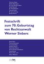 Festschrift zum 70. Geburtstag von Rechtsanwalt Werner Siebers. Autorenliste oben und unten, Logo von "edition faust".