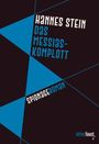 Text: HANNES STEIN, DAS MESSIAS-KOMPLOTT, SPIONAGEROMAN. Design in Schwarz und Blau mit diagonalen Formen.
