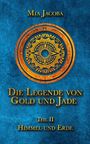 Buchtitel: "Die Legende von Gold und Jade", Teil II: "Himmel und Erde". Hintergrund: Blau mit einem ornamentalen, goldenen Kompass.