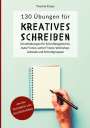 Yvonne Kraus: 130 Übungen für Kreatives Schreiben:, Buch