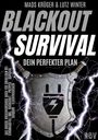 Mads Krüger: BLACKOUT SURVIVAL - Dein perfekter Plan: Das große Krisenvorsorge Buch für Überleben bei Stromausfall inkl. Bushcraft - Prepper - Survival - Outdoor - Fluchtrucksack, Buch