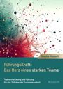 Dierdre Messerli: Führungskraft: Das Herz eines starken Teams, Buch