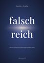 Sascha A. Drache, "falsch reich", Warum Erfolg ohne Ordnung verwundbar macht. Blauer Hintergrund.