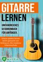 Jonah Schmidt: Gitarre lernen - umfangreiches Gitarrenbuch für Anfänger und Wiedereinsteiger, Buch