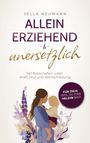 Text: "ALLEIN ERZIEHEND & unersetzlich. 100 Botschaften voller Kraft, Mut und Wertschätzung." Silhouette von Frau mit Kind.