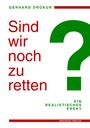 Gerhard Drokur: Sind wir noch zu retten?, Buch
