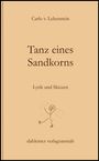 Carlo Werndl von Lehenstein: Tanz eines Sandkorns, Buch