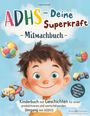 Text: "ADHS – Deine Superkraft - Mitmachbuch - Kinderbuch mit Geschichten für einen produktiveren und wertschätzenden Umgang mit AD(H)S." Ein lächelnder Junge mit Spielzeug auf himmlischem Hintergrund.