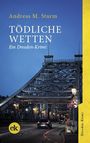 Andreas M. Sturm: Tödliche Wetten, Buch