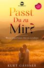 Kurt Friedrich Gassner: Passt Du zu Mir?, Buch