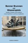 Schwedt Georg: Bonner Brunnen und Wasserspiele, Buch