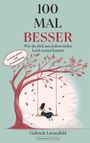 Gabriele Liesenfeld: 100 Mal besser. Wie du dich aus jedem tiefen Loch retten kannst, Buch