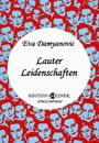Text: "Eva Damyanovic, Lauter Leidenschaften, EDITION RÖSNER, artesLiteratur." 
Illustration: Stilisiertes Gesichtsmuster in Rot und Blau.