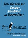 „Drei Wochen mit Thomas Bernhard in Torremolinos“ ist in großer Schrift auf blauem Hintergrund geschrieben. Eine Illustration zeigt eine Figur im Profil.