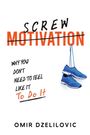 Omir Dzelilovic: Screw Motivation, Buch