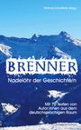 Oben steht "Thomas Schafferer (Hrsg.)". Darunter "BRENNER Nadelöhr der Geschichte/n". Winterliche Berglandschaft.