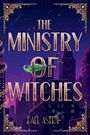 "The Ministry of Witches. Dael Astra." Großer Schriftzug vor einer nächtlichen Stadtansicht, verziert mit goldenen Mustern.
