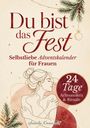 "Du bist das Fest. Selbstliebe Adventskalender für Frauen. 24 Tage Achtsamkeit & Rituale." Illustration einer Frau in einer Umarmung.