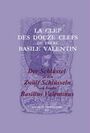 Valentinus Basilius: La Clef des Douze Clefs de Frere Basile Valentin / Der Schlüssel zu den Zwölf Schlüsseln von Bruder Basilius Valentinus, Buch