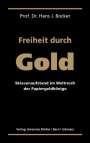 Hans J. Bocker: Freiheit durch Gold, Buch