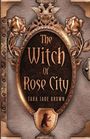 Tara Jade Brown: The Witch of Rose City, Buch
