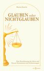 Marita Knecht: Glauben oder Nichtglauben, Buch