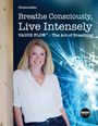 Christina Koller: Breathe Consciously, Live Intensely, Buch