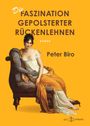 "Die Faszination gepolsterter Rückenlehnen. Roman. Peter Biro." Frau in weißem Kleid sitzt auf einem antiken Sessel.