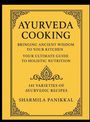 Sharmila Panikkal: Ayurveda Cooking, Bringing Ancient Wisdom to Your Kitchen, Buch