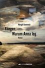 Margit Koemeda: Fliegen. Warum Anna log., Buch
