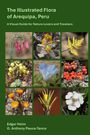 "The Illustrated Flora of Arequipa, Peru" zeigt neun Blütenfotos und die Autoren Edgar Heim, G. Anthony Pauca-Tanco.