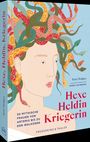 Titel: "Hexe Heldin Kriegerin". Untertitel: "50 mythische Frauen von Artemis bis zu den Walküren". Illustration einer Frau mit Schlangen im Haar.