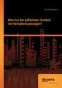 Frank Alibegovic: Was tun bei gehörlosen Kindern mit Verhaltensstörungen?, Buch