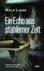 Ralf Lano: Ein Echo aus stählerner Zeit, Buch
