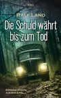 "Die Schuld währt bis zum Tod" von Ralf Lano. Ein alter LKW fährt durch einen dunklen Wald. Kriminalroman aus der Eifel.