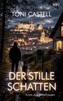 Text: "TONI CASTELL", "DER STILLE SCHATTEN", "Krimi aus Mittelhessen".  
Ein Mann mit Hund blickt auf eine beleuchtete Stadt und Burg.