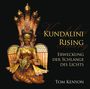 Tom Kenyon: Kundalini Rising. Erweckung der Schlange des Lichts, CD