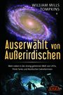 William Mills Tompkins: AUSERWÄHLT VON AUSSERIRDISCHEN: Mein Leben in der streng geheimen Welt von UFOs, Think Tanks und nordischen Sekretärinnen, Buch