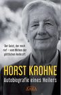 Horst Krohne: AUTOBIOGRAFIE EINES HEILERS: Der Geist, der mich rief - vom Wirken der göttlichen Heilkraft, Buch