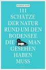 Marion Rapp: 111 Schätze der Natur rund um den Bodensee, die man gesehen haben muss, Buch