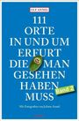 Ulf Annel: 111 Orte in und um Erfurt, die man gesehen haben muss, Buch