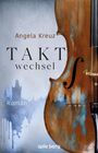 Angela Kreuz: Taktwechsel, Buch