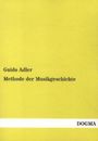 Guido Adler: Methode der Musikgeschichte, Buch