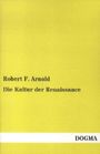 Robert F. Arnold: Die Kultur der Renaissance, Buch