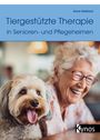 Anne Kahlisch: Tiergestützte Therapie in Senioren- und Pflegeheimen, Buch