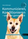 Maria Rehberger: Kommunizieren, Konditionieren - und der ganze Rest, Buch