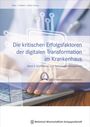 : Die kritischen Erfolgsfaktoren der digitalen Transformation im Krankenhaus, Buch