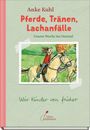 Anke Kuhl: Pferde, Tränen, Lachanfälle | Unsere Woche im Ostertal, Buch