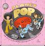„Planet Pop“ in großen goldenen Buchstaben, darunter eine fröhliche Szene mit drei Musikern auf einer Schallplatte.